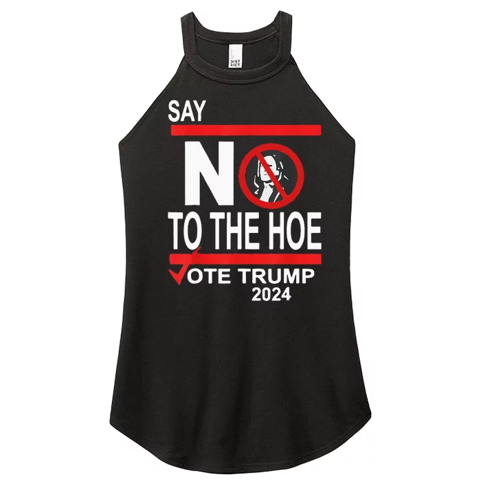 Say No To Hoe Vote Trump Women’s Perfect Tri Rocker Tank