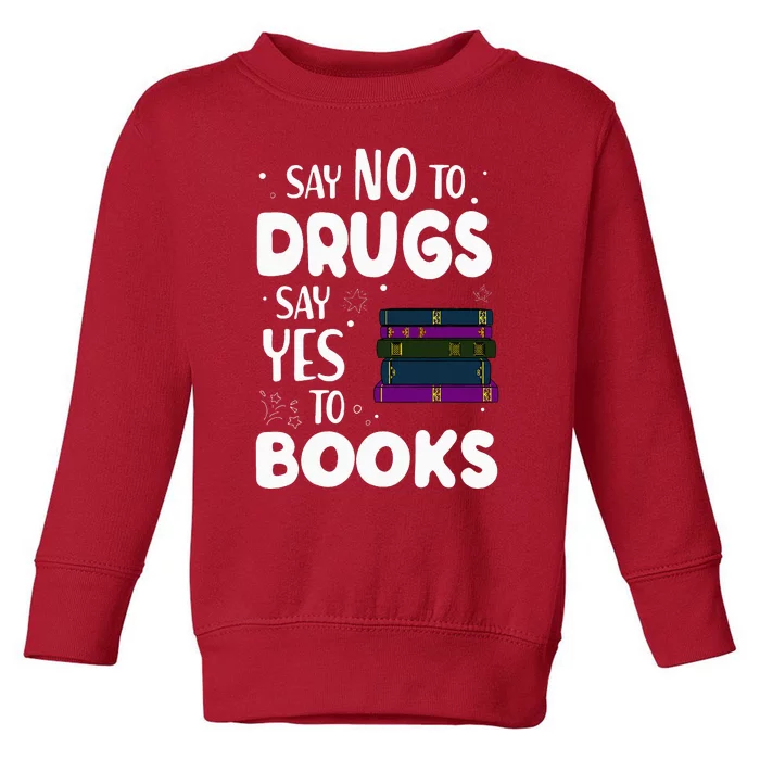 Say No To Say Yes To Books  Red Ribbon Week Toddler Sweatshirt