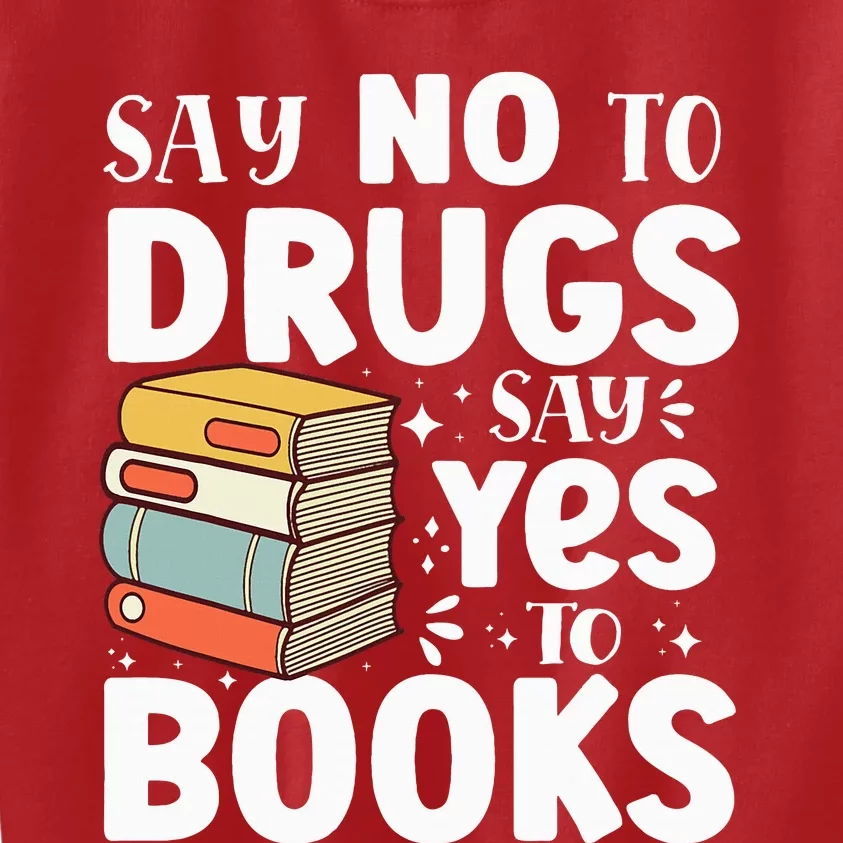 Say No To Drugs Say Yes To Books Anti drug Red Ribbon Week Kids Sweatshirt