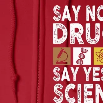 Say No To Drugs Say Yes To Science Antidrug Red Ribbon Week Full Zip Hoodie