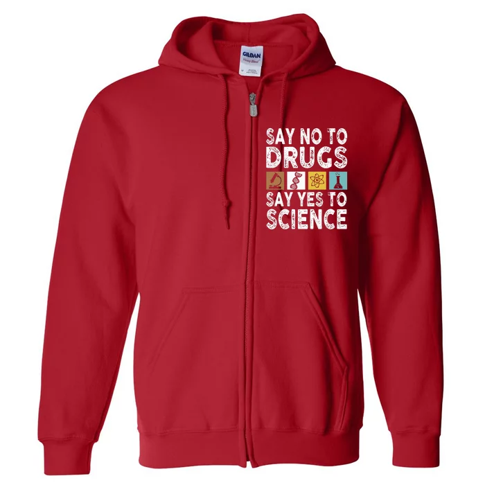 Say No To Drugs Say Yes To Science Antidrug Red Ribbon Week Full Zip Hoodie