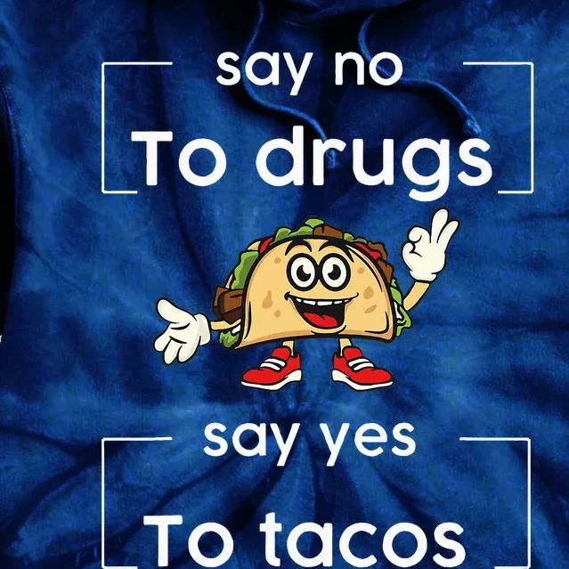 Say NO to Drugs Say Yes to Tacos Red Ribbon Week Drug Free Tie Dye Hoodie