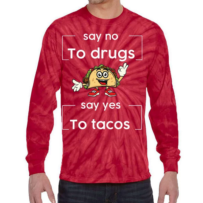 Say NO to Drugs Say Yes to Tacos Red Ribbon Week Drug Free Tie-Dye Long Sleeve Shirt