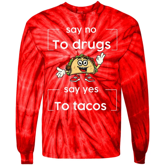 Say NO to Drugs Say Yes to Tacos Red Ribbon Week Drug Free Tie-Dye Long Sleeve Shirt