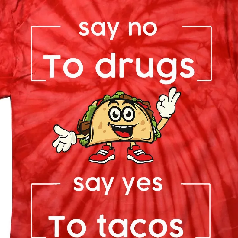 Say NO to Drugs Say Yes to Tacos Red Ribbon Week Drug Free Tie-Dye T-Shirt