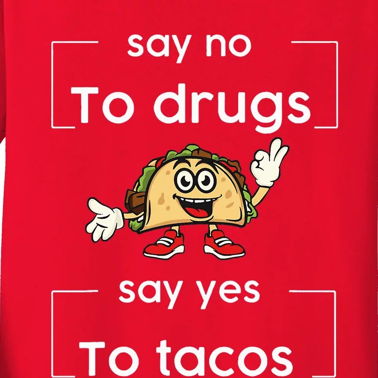 Say NO to Drugs Say Yes to Tacos Red Ribbon Week Drug Free Kids Long Sleeve Shirt