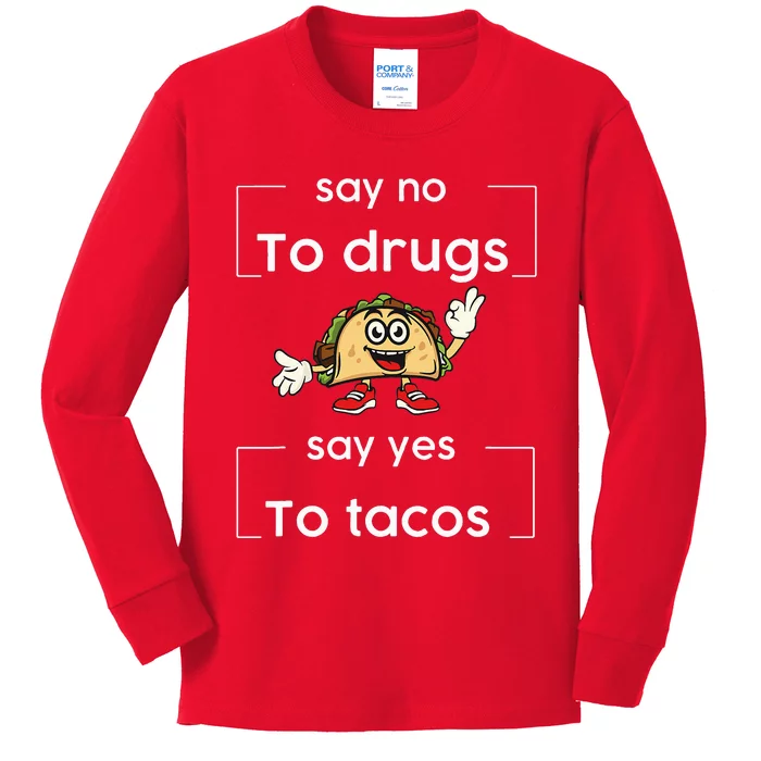 Say NO to Drugs Say Yes to Tacos Red Ribbon Week Drug Free Kids Long Sleeve Shirt