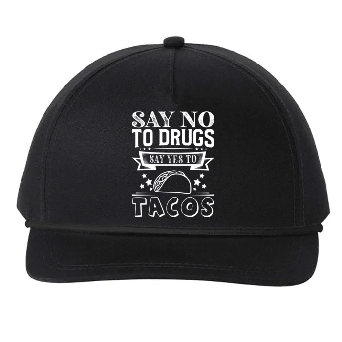 Say No To Drugs Say Yes To Tacos Snapback Five-Panel Rope Hat