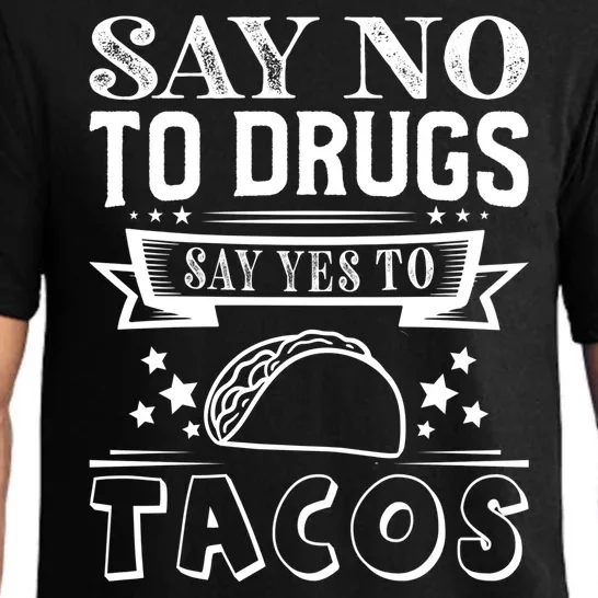 Say No To Drugs Say Yes To Tacos Pajama Set