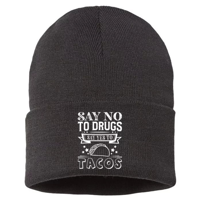 Say No To Drugs Say Yes To Tacos Sustainable Knit Beanie