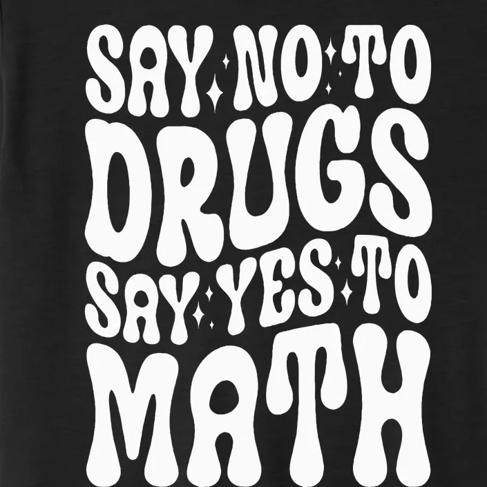 Say No To Drugs Say Yes To Math Red Ribbon Week Groovy Math ChromaSoft Performance T-Shirt