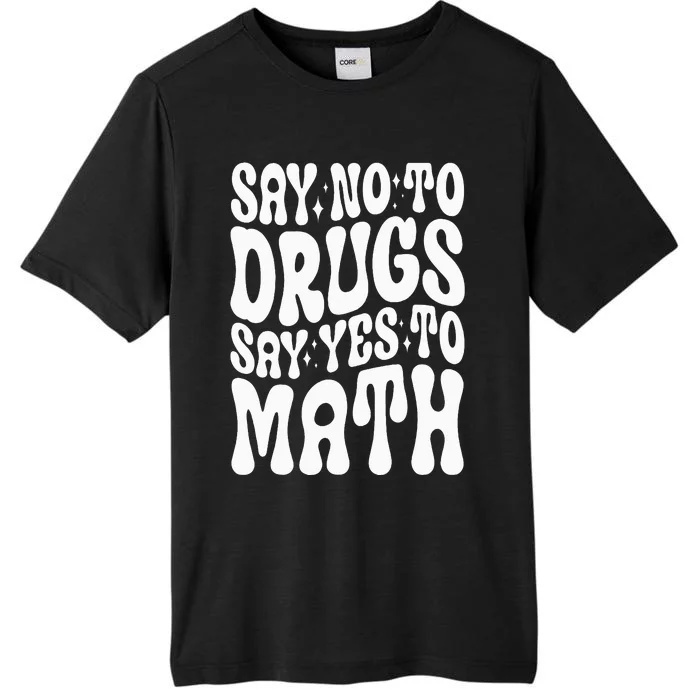 Say No To Drugs Say Yes To Math Red Ribbon Week Groovy Math ChromaSoft Performance T-Shirt