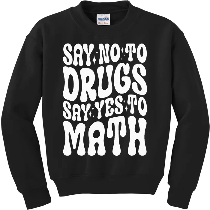 Say No To Drugs Say Yes To Math Red Ribbon Week Groovy Math Kids Sweatshirt