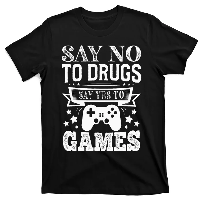 Say No To Drugs Say Yes To Games Red Ribbon Week Anti Drug T-Shirt