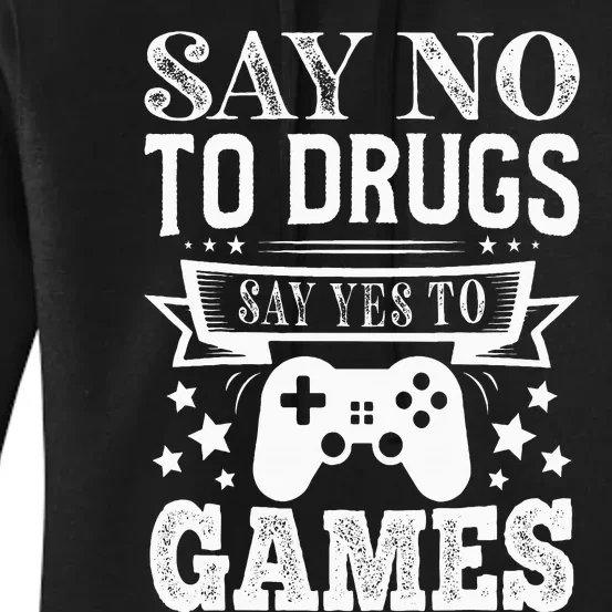 Say No To Drugs Say Yes To Games Red Ribbon Week Anti Drug Women's Pullover Hoodie