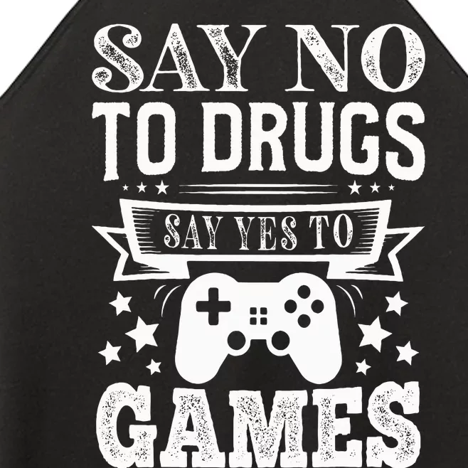 Say No To Drugs Say Yes To Games Red Ribbon Week Anti Drug Women’s Perfect Tri Rocker Tank