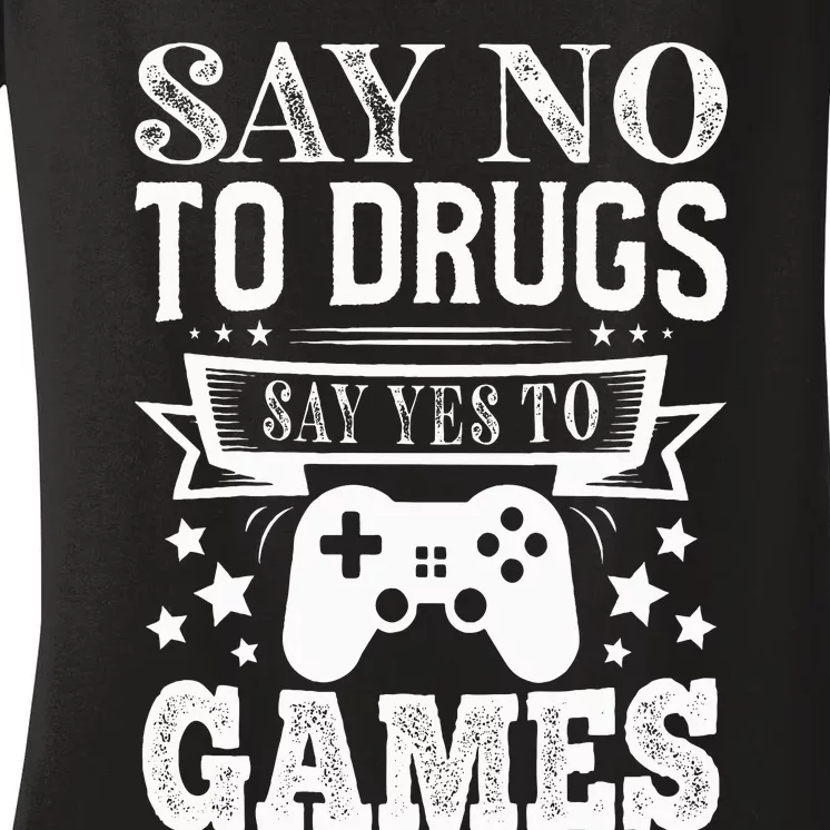 Say No To Drugs Say Yes To Games Red Ribbon Week Anti Drug Women's V-Neck T-Shirt