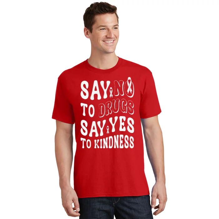 Say No to Drugs Say Yes to Kindness Groovy Red Ribbon Week T-Shirt