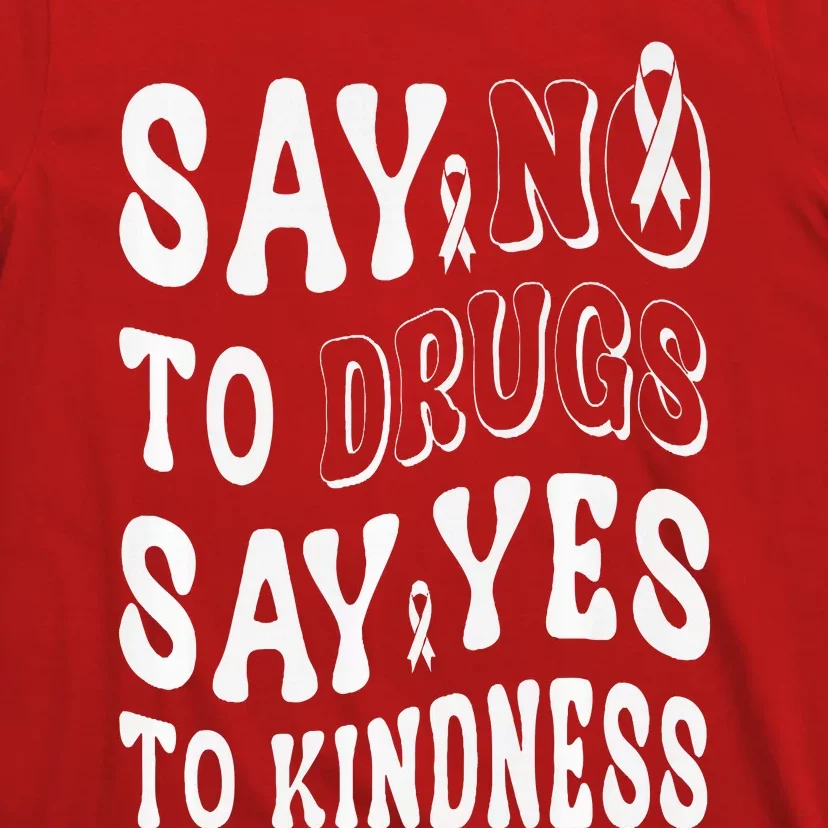 Say No to Drugs Say Yes to Kindness Groovy Red Ribbon Week T-Shirt