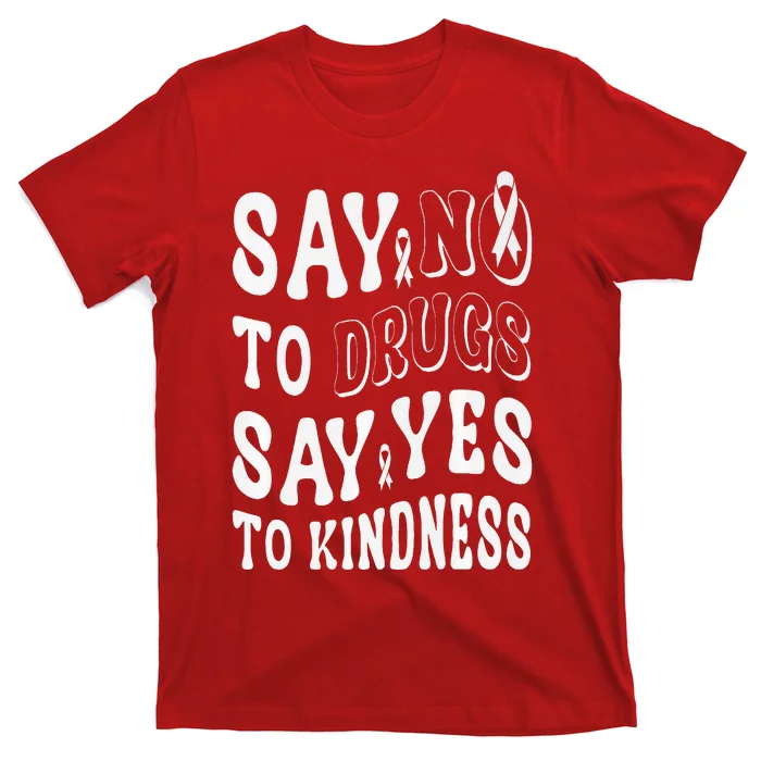 Say No to Drugs Say Yes to Kindness Groovy Red Ribbon Week T-Shirt