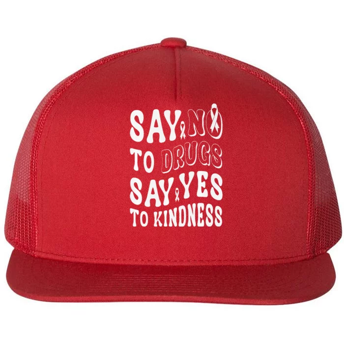 Say No to Drugs Say Yes to Kindness Groovy Red Ribbon Week Flat Bill Trucker Hat