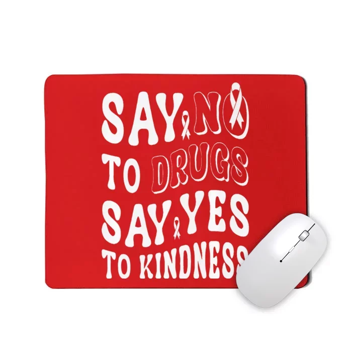 Say No to Drugs Say Yes to Kindness Groovy Red Ribbon Week Mousepad