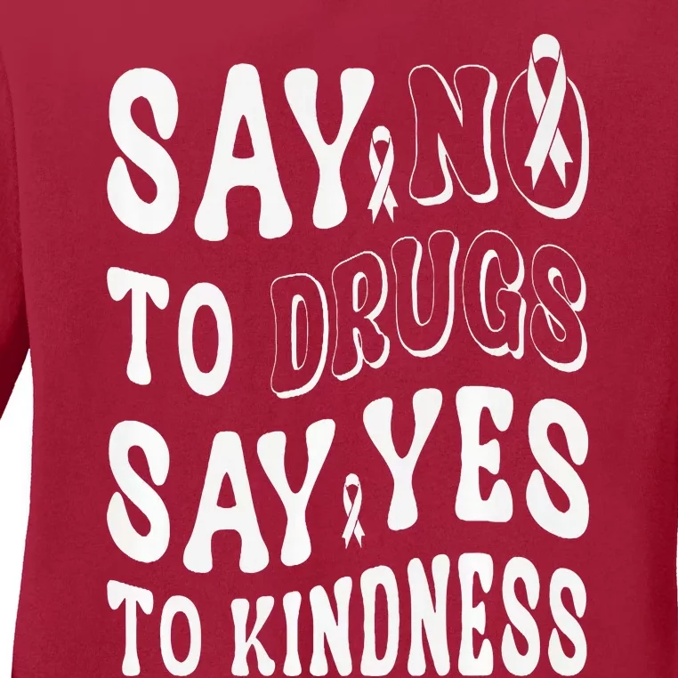 Say No to Drugs Say Yes to Kindness Groovy Red Ribbon Week Ladies Long Sleeve Shirt