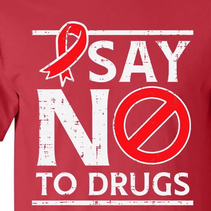 Say No To Red Ribbon Week Awareness Tall T-Shirt