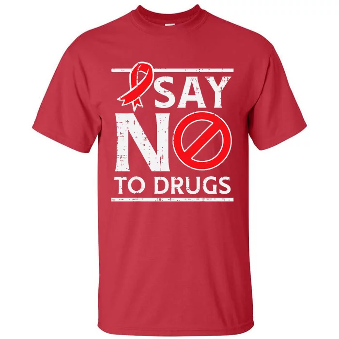 Say No To Red Ribbon Week Awareness Tall T-Shirt