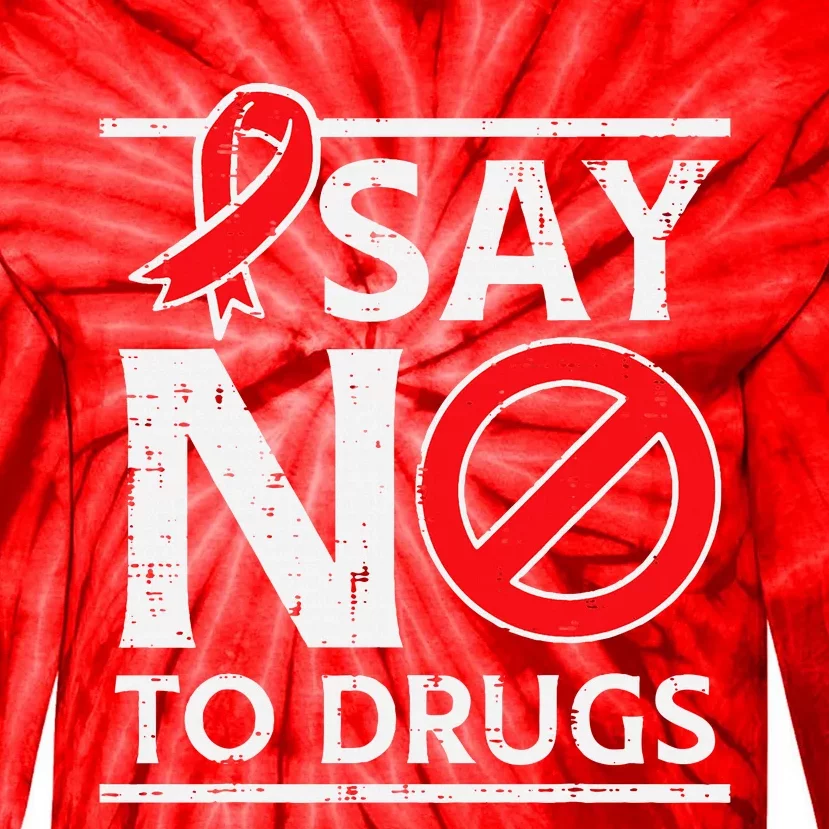 Say No To Red Ribbon Week Awareness Tie-Dye Long Sleeve Shirt