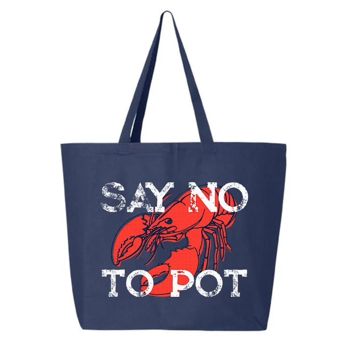 Say No To Pot Funny Lobster Seafood Lover 25L Jumbo Tote