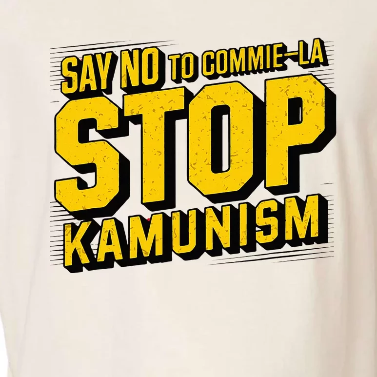 Say No To Commie La Stop Kamunism Funny Anti Kamala Harris Garment-Dyed Women's Muscle Tee