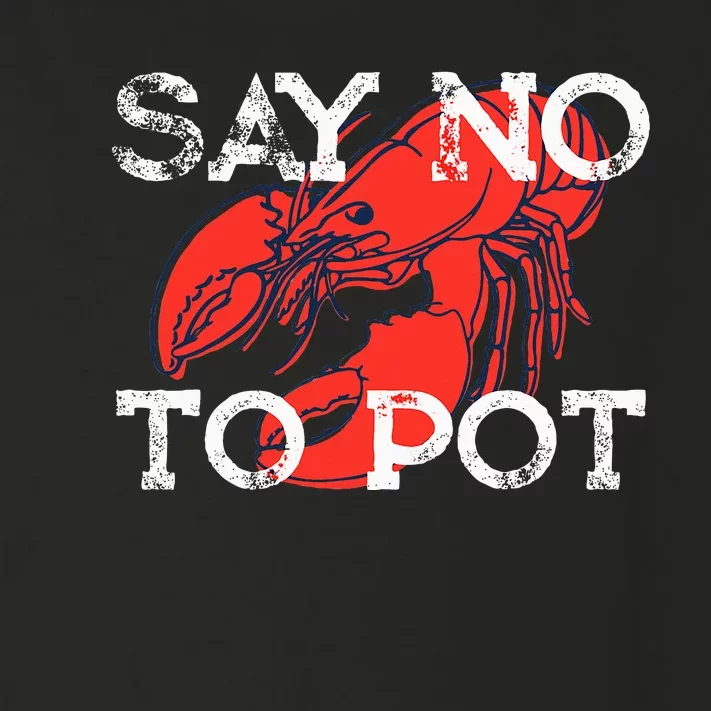 Say No To Pot Funny Lobster Seafood Lover Retro Lobster Toddler Long Sleeve Shirt