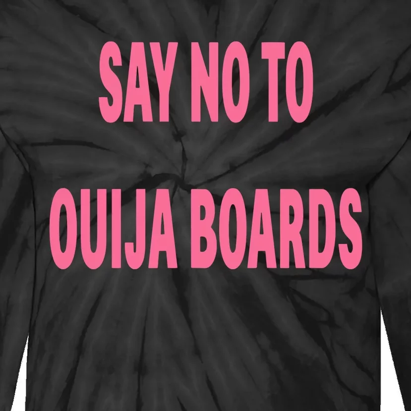 Say No To Ouija Boards Tie-Dye Long Sleeve Shirt