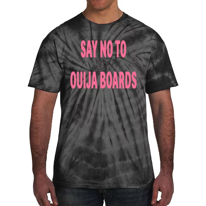 Say No To Ouija Boards Tie-Dye T-Shirt