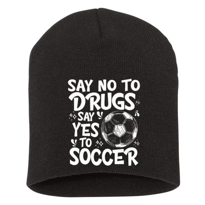 Say No To Drugs Say Yes To Soccer Drug Free Red Ribbon Week Short Acrylic Beanie