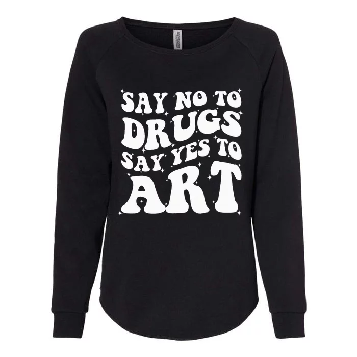 Say No To Drugs Say Yes To Art Red Ribbon Week Groovy Womens California Wash Sweatshirt