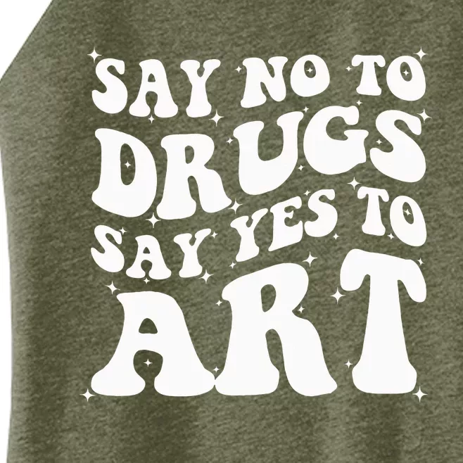 Say No To Drugs Say Yes To Art Red Ribbon Week Groovy Women’s Perfect Tri Rocker Tank