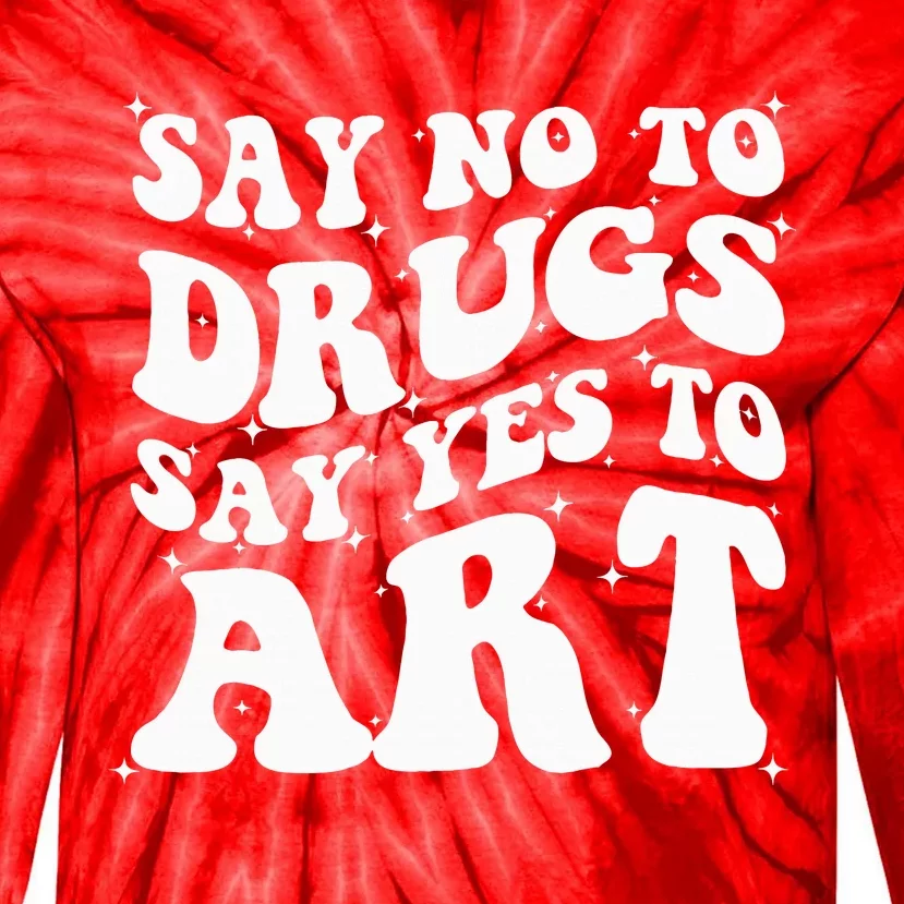 Say No To Drugs Say Yes To Art Red Ribbon Week Groovy Tie-Dye Long Sleeve Shirt