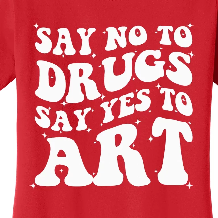 Say No To Drugs Say Yes To Art Red Ribbon Week Groovy Women's T-Shirt