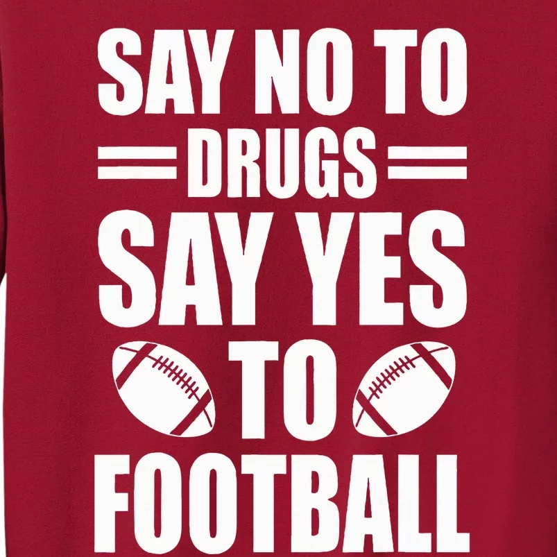 Say No To Yes To Football Red Ribbon Week Awareness Tall Sweatshirt