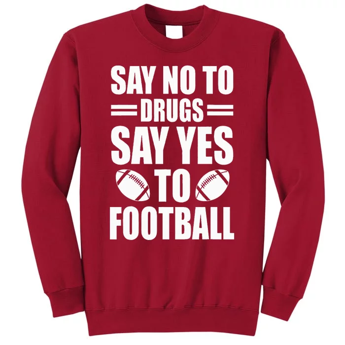 Say No To Yes To Football Red Ribbon Week Awareness Tall Sweatshirt