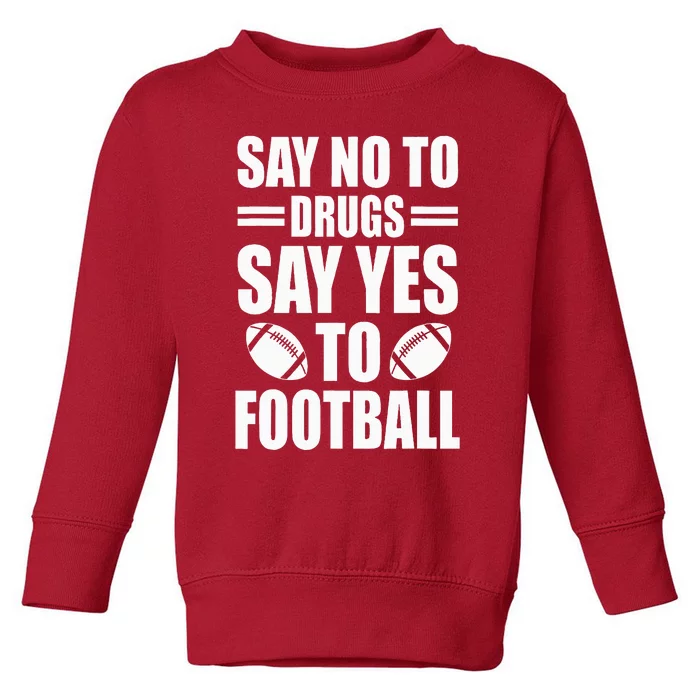 Say No To Yes To Football Red Ribbon Week Awareness Toddler Sweatshirt