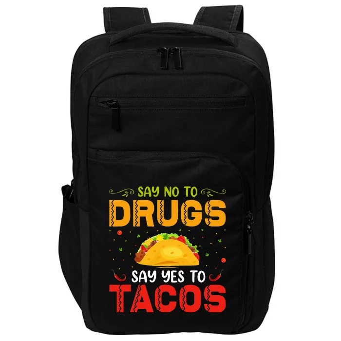 Say No To Drugs Say Yes To Tacos Red Ribbon Week Impact Tech Backpack