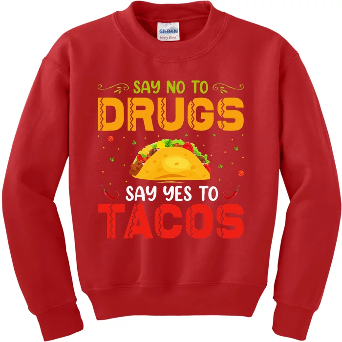 Say No To Drugs Say Yes To Tacos Red Ribbon Week Kids Sweatshirt