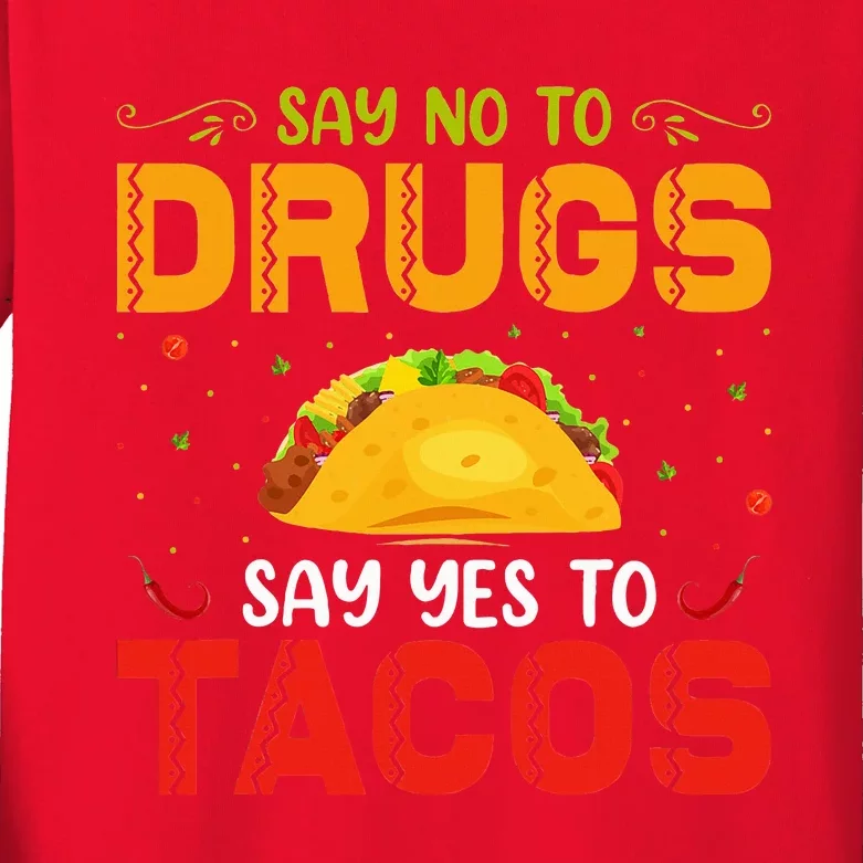 Say No To Drugs Say Yes To Tacos Red Ribbon Week Kids Long Sleeve Shirt