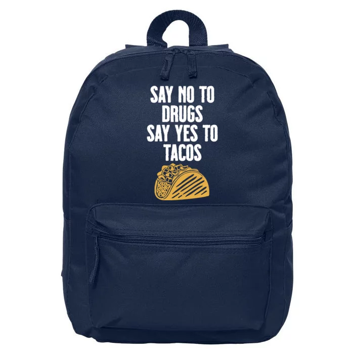 Say No To Drugs Say Yes To Tacos 16 in Basic Backpack