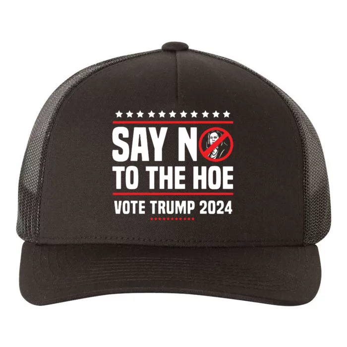 Say No To The Hoe Vote Trump 2024 Yupoong Adult 5-Panel Trucker Hat