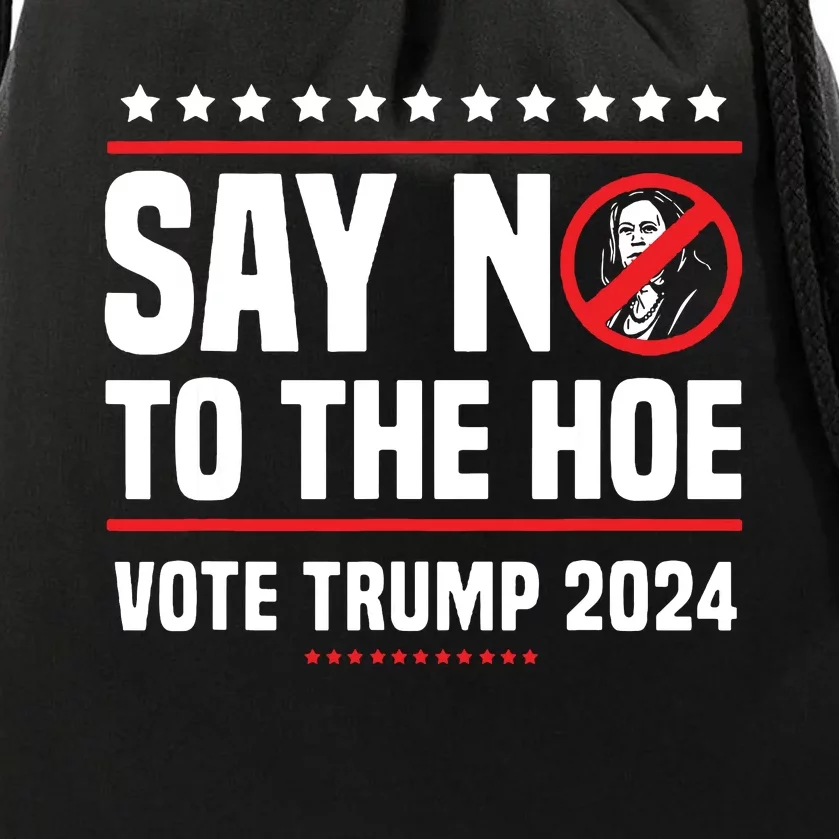 Say No To The Hoe Vote Trump 2024 Drawstring Bag