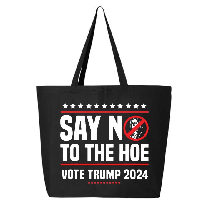 Say No To The Hoe Vote Trump 2024 25L Jumbo Tote